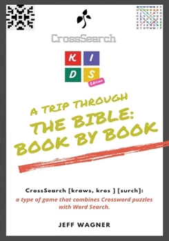 Paperback CrossSearch Puzzles: A Trip Through the Bible Book by Book: Kids Edition Book