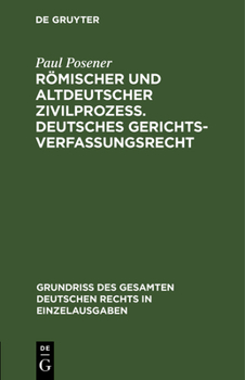 Hardcover Römischer Und Altdeutscher Zivilprozeß. Deutsches Gerichtsverfassungsrecht [German] Book