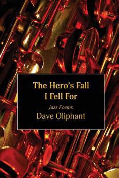 Paperback The Hero's Fall I Fell for: Jazz Poems Book