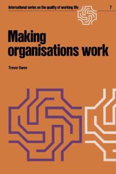 Hardcover Making organisations work (International Series on the Quality of Working Life) Book