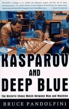 Paperback Kasparov and Deep Blue: The Historic Chess Match Between Man and Machine Book