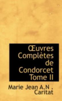 Paperback Uvres Completes de Condorcet Tome II Book