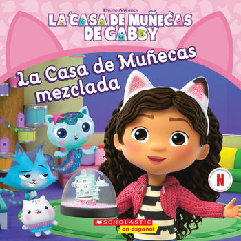 Paperback La Casa de Muñecas de Gabby: La Casa de Muñecas Mezclada (Gabby's Dollhouse: Mixed-Up Dollhouse) [Spanish] Book