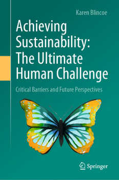 Hardcover Achieving Sustainability: The Ultimate Human Challenge: Critical Barriers and Future Perspectives Book