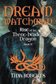 Paperback Dream Watchman: Book II: Rise of the Three-Headed Dragon Book