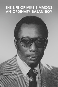 Paperback The Life of Mike Simmons: An Ordinary Bajan Boy Book