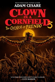 Clown in a Cornfield 3: The Church of Frendo - Book #3 of the Clown in a Cornfield