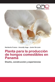 Paperback Planta para la producción de hongos comestibles en Panamá [Spanish] Book