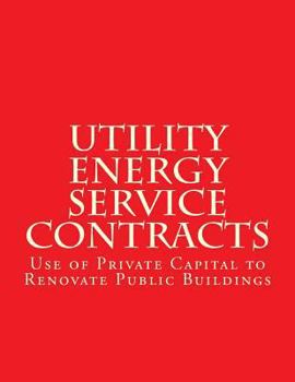 Utility Energy Service Contract (UESC): Use of Private Capital to Renovate Public Buildings