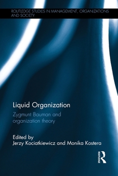 Paperback Liquid Organization: Zygmunt Bauman and Organization Theory Book