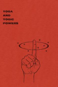 Paperback Yoga and Yogic Powers: Principles of Releasing Mental Powers Book