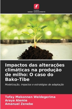 Impactos das alterações climáticas na produção de milho: O caso do Bako-Tibe (Portuguese Edition)