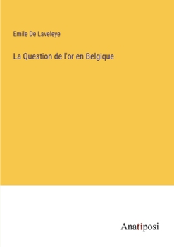 Paperback La Question de l'or en Belgique [French] Book