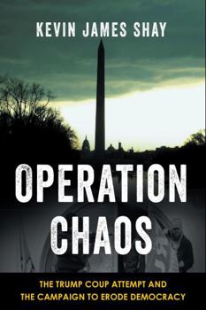 Paperback Operation Chaos: The Trump Coup Attempt and the Campaign to Erode Democracy Book