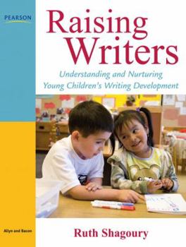 Paperback Raising Writers: Understanding and Nurturing Young Children's Writing Development Book