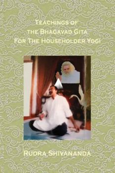 Paperback Teachings Of The Bhagavad Gita For The Householder Yogi Book