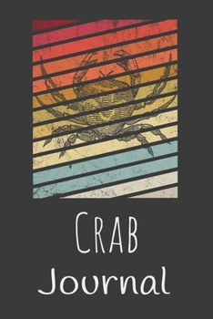 Crab Journal: Animal Lovers Gift. Pretty Lined Notebook & Diary For Writing And Note Taking For Your Special Day.(120 Blank Lined Pages - 6x9 Inches)