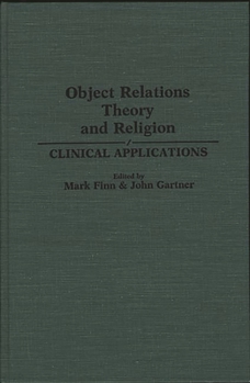 Hardcover Object Relations Theory and Religion: Clinical Applications Book