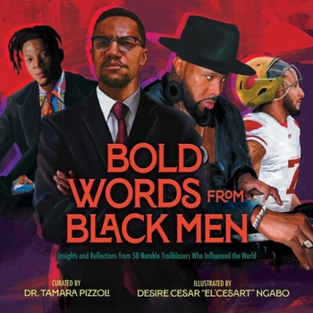 Hardcover Bold Words from Black Men: Insights and Reflections from 50 Notable Trailblazers Who Influenced the World Book