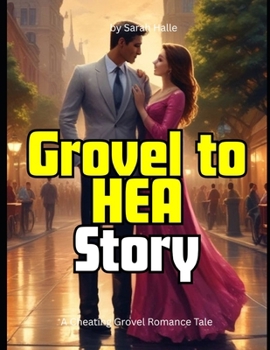 Paperback Grovel to HEA Story: A Cheating Grovel Romance Tale Book