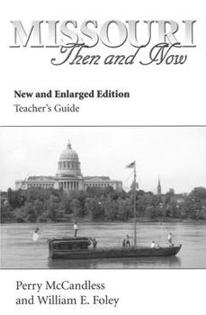 Paperback Missouri Then and Now, New and Enlarged Edition (Teacher's Guide) Book
