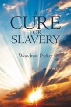 Paperback A Cure for Slavery Book