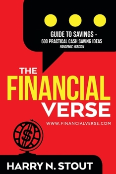 Paperback The Financialverse - Guide to Savings - 600 Practical Cash Saving Ideas: Pandemic Edition Volume 4 Book