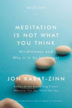 Paperback Meditation Is Not What You Think: Mindfulness and Why It Is So Important Book