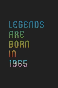 Legends Are Born In 1965 Notebook Birthday Gift: Lined Notebook / Journal Gift, 120 Pages, 6x9, Matte Finish, Soft Cover