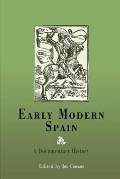 Paperback Early Modern Spain: A Documentary History Book