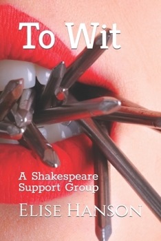 Paperback To Wit: A Shakespeare Support Group Book