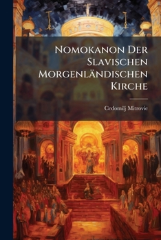 Paperback Nomokanon Der Slavischen Morgenländischen Kirche: Oder, Die Kormtschaja Knigs [German] Book