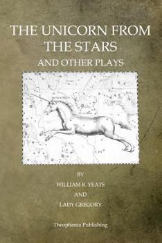 The Unicorn From the Stars, and Other Plays