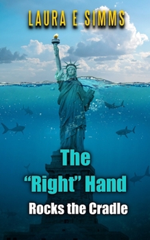 Paperback The "Right" Hand Rocks the Cradle Book
