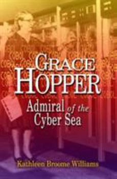 Grace Hopper: Admiral Of The Cyber Sea (Library of Naval Biography) - Book  of the Library of Naval Biography