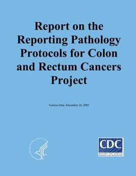 Paperback Reporting on the Reporting Pathology Protocols for Colon and Rectum Cancers Project Book