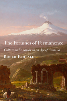 Hardcover The Fortunes of Permanence: Culture and Anarchy in an Age of Amnesia Book