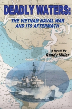 Paperback Deadly Waters: The Vietnam Naval War and Its Aftermath Book