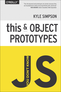 You Don't Know JS: this & Object Prototypes - Book #3 of the You Don't Know JS