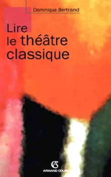 Paperback Lire le théâtre classique [French] Book