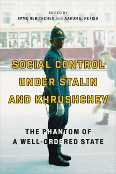 Hardcover Social Control Under Stalin and Khrushchev: The Phantom of a Well-Ordered State Book