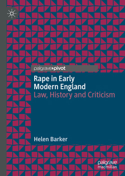 Hardcover Rape in Early Modern England: Law, History and Criticism Book