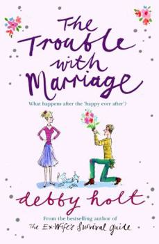 Paperback The Trouble with Marriage. Debby Holt Book