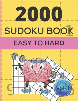 Paperback 2000 SUDOKU BOOK EASY TO HARD Vol- 3: Easy to very hard 2000 sudoku puzzles books for adults gift for sudoku fans Book