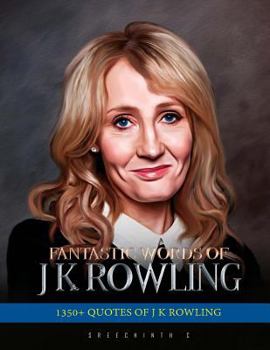 Paperback Fantastic Words of J K Rowling: 1350+ Quotes of J K Rowling Book