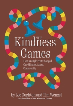 Hardcover The Kindness Games: How a Single Post Changed Our Mindset About Community Book