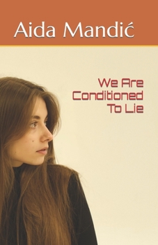 Paperback We Are Conditioned To Lie Book