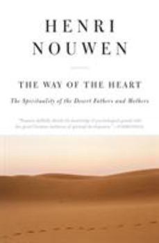 Paperback The Way of the Heart: The Spirituality of the Desert Fathers and Mothers Book