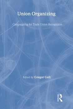 Paperback Union Organizing: Campaigning for Trade Union Recognition Book