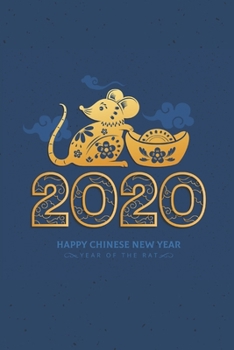 Paperback 2020 Happy Chinese New Year Year Of The Rat: Notebook for Chinese New Year 2020, year of the rat 2020 - 120 Pages Book